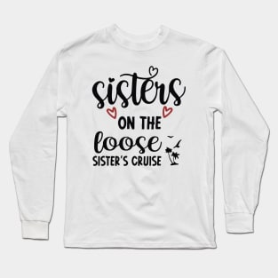 Sisters On The Loose Shirt Sisters Trip 2023 Long Sleeve T-Shirt